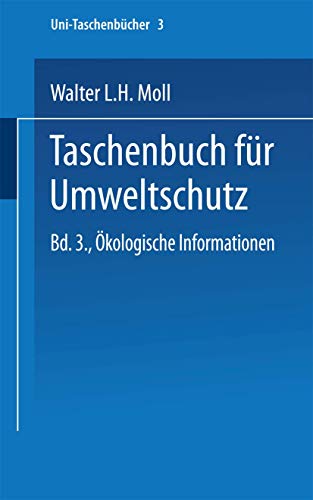 Taschenbuch für Umweltschutz: Band III: Ökologische Informationen (Uni-Taschenbücher) (Volume 3) ...