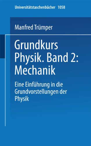 Stock image for Grundkurs Physik Band 2: Mechanik: Eine Einfuhrung in Grundvorstellungen Der Physik for sale by Chiron Media