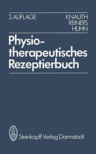 Beispielbild fr Physiotherapeutisches Rezeptierbuch: Vorschlge fr physiotherapeutische Verordnungen zum Verkauf von Versandantiquariat Felix Mcke