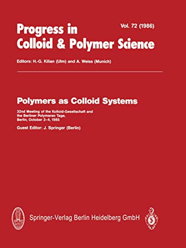 Stock image for Polymers as Colloid Systems: 32nd Meeting of the Kolloid-Gesellschaft and the Berliner Polymeren Tage, Berlin, October 2?4, 1985 (Progress in Colloid and Polymer Science) for sale by Corner of a Foreign Field