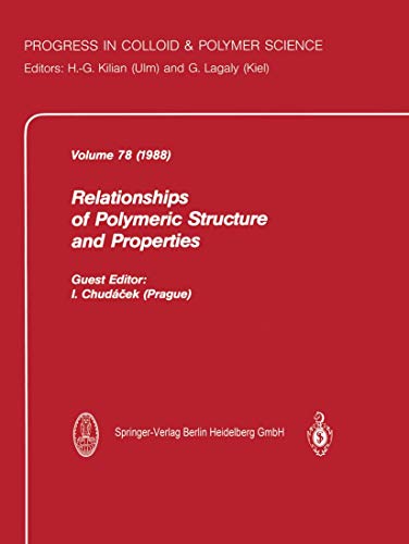 Stock image for Relationships of Polymeric Structure and Properties. Progress in Colloid and Polymer Science, Vol 78, (1988) for sale by Zubal-Books, Since 1961