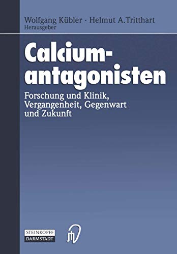 9783798509658: Calciumantagonisten: Forschung und Klinik, Vergangenheit, Gegenwart und Zukunft