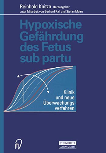9783798509993: Hypoxische Gefhrdung des Fetus sub partu: Klinik und neue berwachungsverfahren (German Edition)