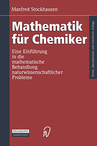 9783798510258: Mathematik fr Chemiker: Eine Einfhrung in die mathematische Behandlung naturwissenschaftlicher Probleme: Eine Einfuhrung in Die Mathematische Behandlung Naturwissenschaftlicher Probleme