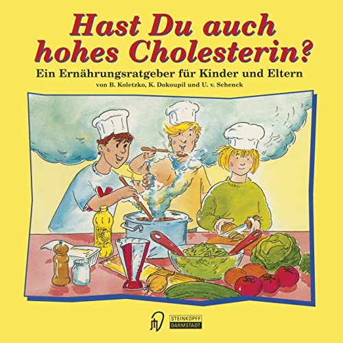 Stock image for Hast Du auch hohes Cholesterin ?. Ein Ernhrungsratgeber fr Kinder und Eltern for sale by medimops