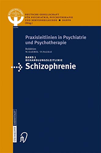 9783798511231: Behandlungsleitlinie Schizophrenie: Volume 1 (Praxisleitlinien in Psychiatrie und Psychotherapie)