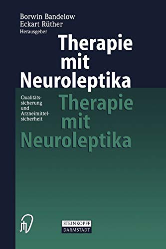 Stock image for Therapie mit Neuroleptika Qualittssicherung und Arzneimittelsicherheit. for sale by CSG Onlinebuch GMBH