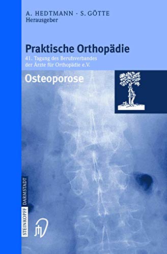 Osteoporose. (Praktische Orthopädie. 41. Tagung des Berufsverbandes der Ärzte für Orthopädie e.V.).