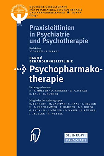 Imagen de archivo de Behandlungsleitlinie Psychopharmakotherapie (Praxisleitlinien in Psychiatrie und Psychotherapie Bd. 6) a la venta por Goodbooks-Wien