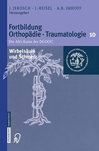 Beispielbild fr Fortbildung Orthopdie, Traumatologie, Die ASG-Kurse der DGOOC, Band.10: Wirbelsule und Schmerz, zum Verkauf von CSG Onlinebuch GMBH