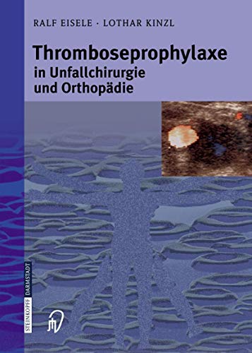 9783798515116: Thromboseprophylaxe in Unfallchirurgie und Orthopdie