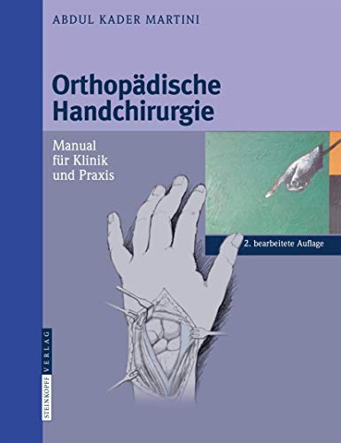 Beispielbild fr Orthopdische Handchirurgie: Manual fr Klinik und Praxis Martini, Abdul Kader zum Verkauf von BUCHSERVICE / ANTIQUARIAT Lars Lutzer