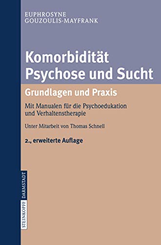 Stock image for Komorbiditt Psychose und Sucht - Grundlagen und Praxis: Mit Manualen fr die Psychoedukation und Ve for sale by medimops