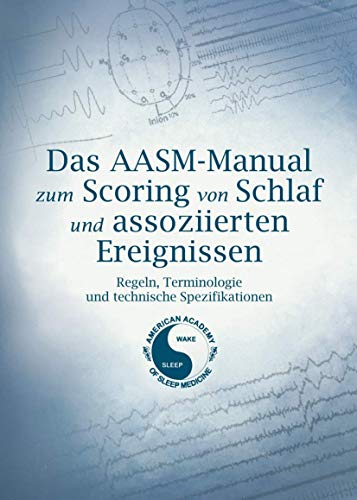 Beispielbild fr Das AASM-Manual zum Scoring von Schlaf und assoziierten Ereignissen: Regeln, Technologie und technische Spezifikationen zum Verkauf von medimops