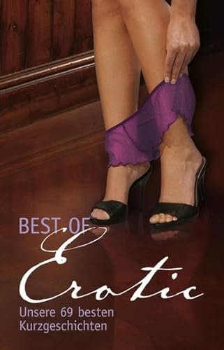 Beispielbild fr Best of Erotic: Unsere 69 besten Kurzgeschichten zum Verkauf von medimops