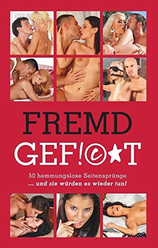 9783798609242: Fremdgefickt: 50 hemmungslose Seitensprnge . . . und sie wrden es wieder tun! (German Edition)