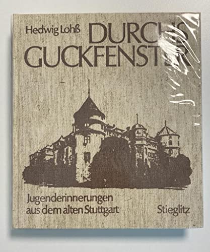 Beispielbild fr Durchs Guckfenster. Jugenderinnerungen aus dem alten Stuttgart zum Verkauf von medimops