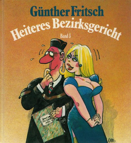 Beispielbild fr Heiteres Bezirksgericht - Band 3. zum Verkauf von Buchhandlung Gerhard Hcher