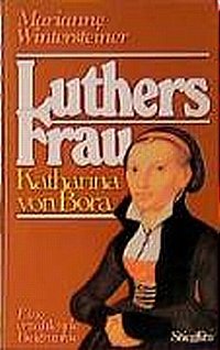 Beispielbild fr Luthers Frau. Katharina von Bora zum Verkauf von medimops