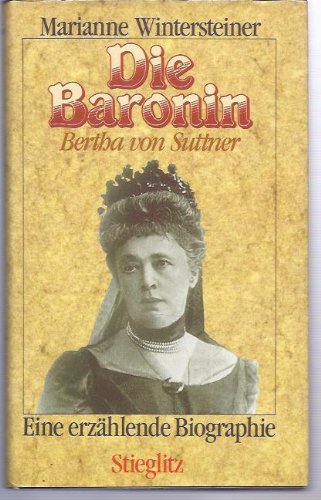 9783798702226: Die Baronin Bertha von Suttner. Erzhlende Biographie