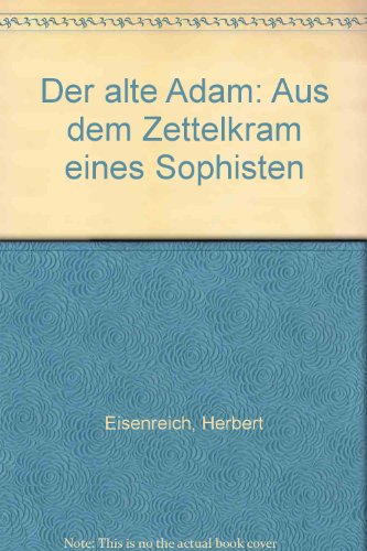 Der alte Adam: Aus dem Zettelkram eines Sophisten (German Edition) (9783798702363) by Eisenreich, Herbert