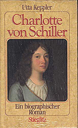 Beispielbild fr Charlotte von Schiller : biograph. Roman. zum Verkauf von Antiquariat  Udo Schwrer