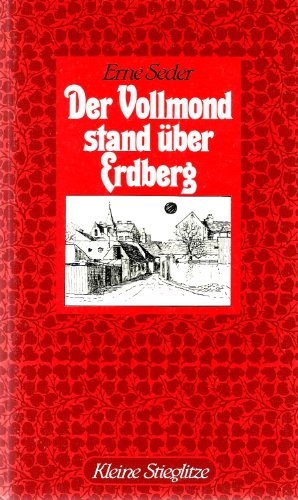 Beispielbild fr Der Vollmond stand ber Erdberg. Erne Seder / Kleine Stieglitze zum Verkauf von Antiquariat Roland Mayrhans