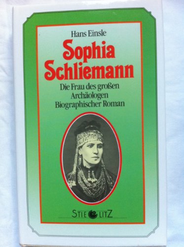 Beispielbild fr Sophia Schliemann. Die Frau des grossen Archologen zum Verkauf von medimops