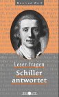 Beispielbild fr Leser fragen - Schiller antwortet / Manfred Wolf zum Verkauf von Bcher bei den 7 Bergen