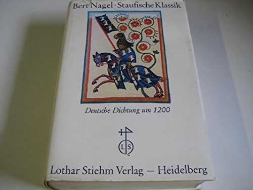 Stock image for Staufische Klassik : Deutsche Dichtung um 1200 for sale by Powell's Bookstores Chicago, ABAA