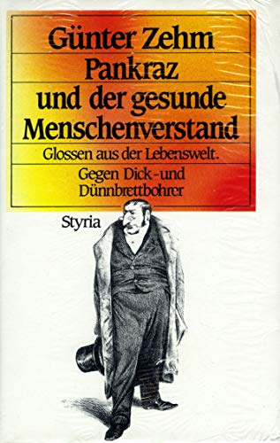 Pankraz und der gesunde Menschenverstand. Glossen aus der Lebenswelt. Gegen.