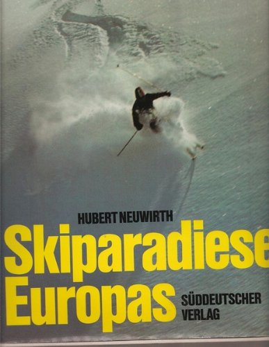 Stock image for Skiparadiese Europas - Neuwirth, Hubert for sale by Ammareal