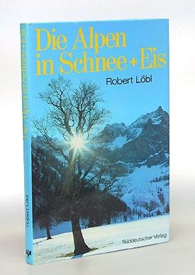Die Alpen in Schnee + Eis (German Edition) (9783799158305) by LoÌˆbl, Robert