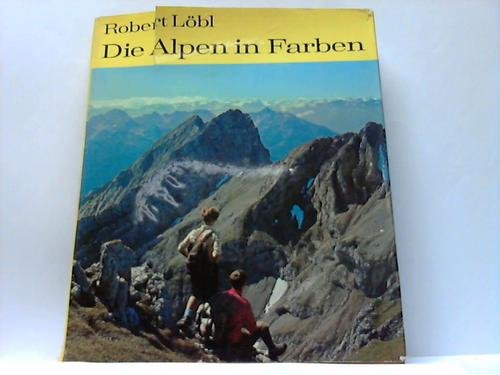 9783799158701: Die Alpen in Farben. 52 Textbeitrge verschiedener Autoren
