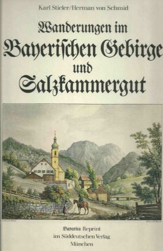 9783799158848: Wanderungen im Bayerischen Gebirge und Salzkammergut - STIELER Karl und Hermann von Schmid