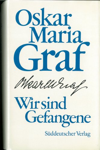 Wir sind Gefangene. Ein Bekenntnis. Mit einem Nachwort von Walter Jens. - Graf, Oskar Maria