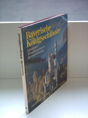 Beispielbild fr Bayerische Knigsschlsser - Linderhof, Neuschwanstein, Herrenchiemsee zum Verkauf von Antiquariat Buchtip Vera Eder-Haumer