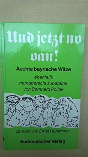 Stock image for Und jetzt no oan - aechte bayerische Witze for sale by 3 Mile Island