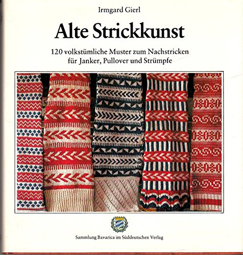 9783799160681: Alte Strickkunst. 120 volkstmliche Muster zum Nachstricken fr Janker, Pullover und Strmpfe.