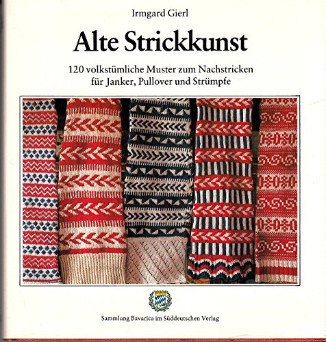 Stock image for Alte Strickkunst. 120 volkstmliche Muster zum Nachstricken fr Janker, Pullover und Strmpfe. for sale by medimops