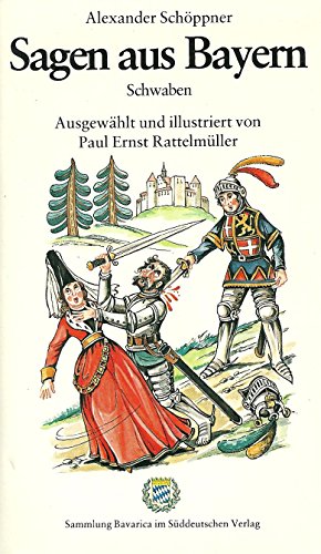 Sagen aus Bayern. Teil: Bd. 3.: Schwaben Sammlung Bavarica. - Alexander Schöppner und Paul Ernst ( ausg. u. ill.) Rattenmüller
