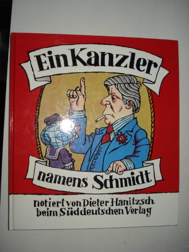 Ein Kanzler namens Schmidt notiert von Dieter Hanitzsch beim Süddeutschen Verlag. [M.Orig.-Karika...