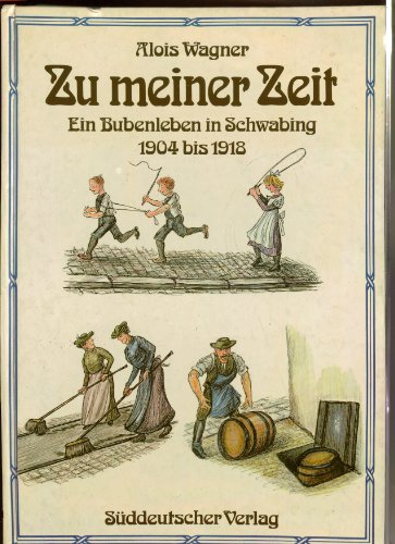 9783799161046: Zu meiner Zeit. Ein Bubenleben in Schwabing 1904 bis 1918