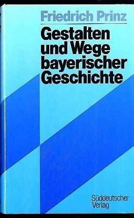 Beispielbild für Gestalten und Wege bayerischer Geschichte zum Verkauf von Bernhard Kiewel Rare Books
