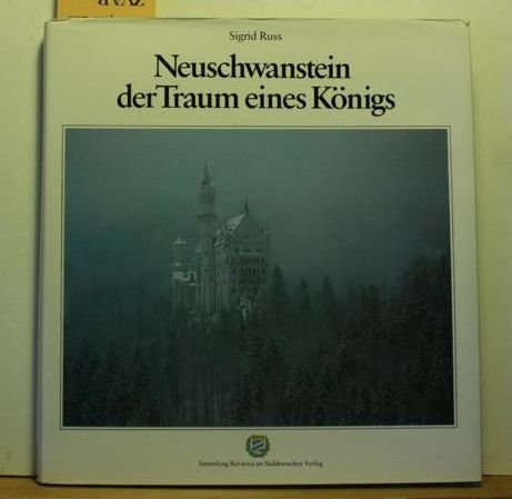 Stock image for Neuschwanstein, der Traum eines Knigs for sale by medimops