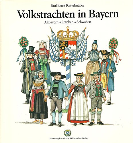 Imagen de archivo de Volkstrachten in Bayern. Altbayern, Franken, Schwaben a la venta por medimops