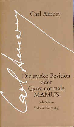 Stock image for Die starke Position oder Ganz normale Mamus. Acht Satiren for sale by Versandantiquariat Felix Mcke