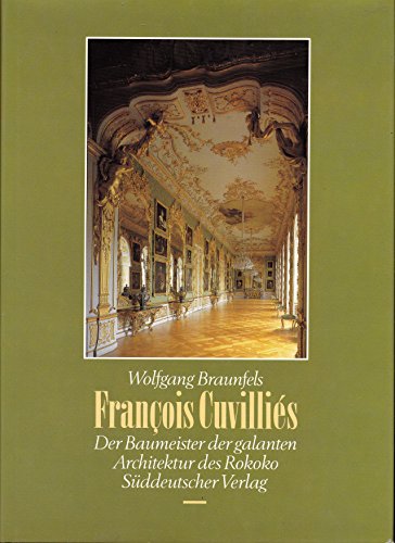 FrancÌ§ois CuvillieÌs: Der Baumeister der galanten Architektur des Rokoko (German Edition) (9783799162579) by Braunfels, Wolfgang