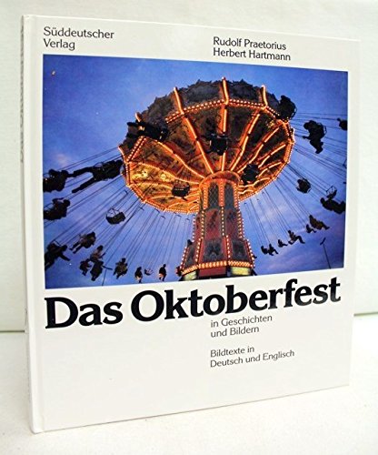 Beispielbild fr Das Oktoberfest in Geschichten und Bildern - Bildtexte in Deutsch und Englisch zum Verkauf von 3 Mile Island