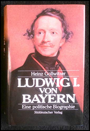 Beispielbild fr Ludwig von Bayern. Knigtum im Vormrz ; eine politische Biographie. zum Verkauf von Antiquariat Kai Gro